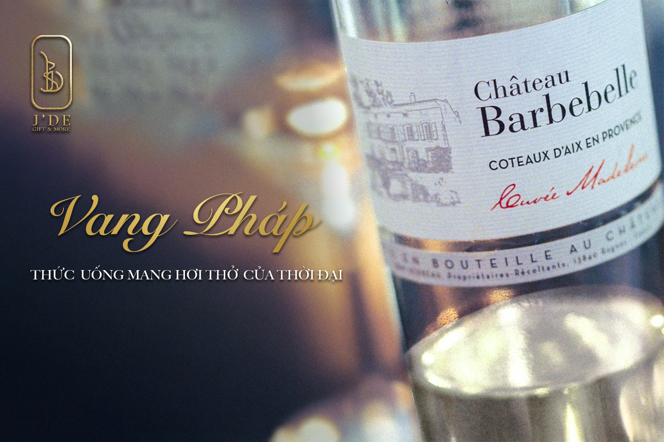 Vang Pháp -  Thức uống mang hơi thở của thời đại