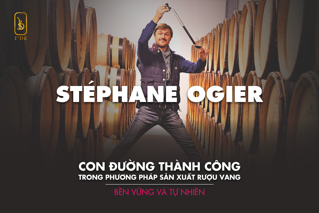 Stephane Ogier: Con đường thành công trong phương pháp sản xuất rượu vang bền vững và tự nhiên