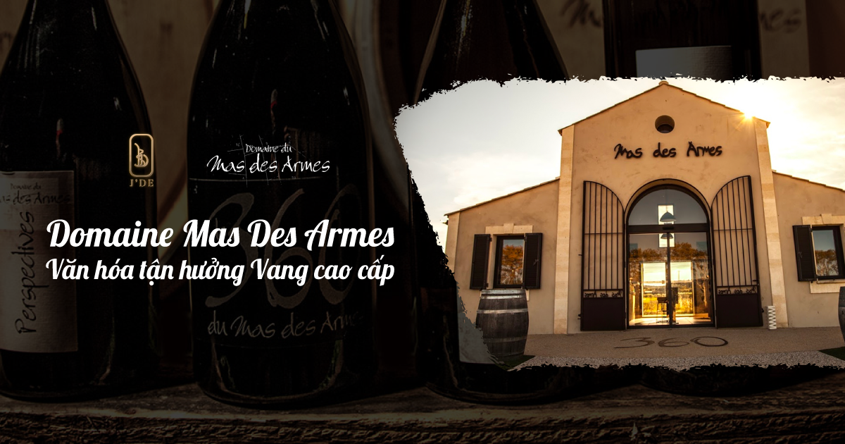 Domaine Mas Des Armes: Văn hóa tận hưởng Vang cao cấp
